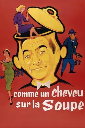 Comme un cheveu sur la soupe (1957)