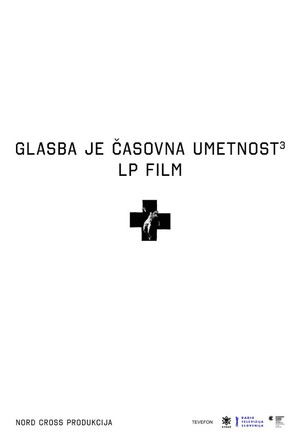 Glasba je časovna umetnost 3: LP film Laibach (2018)