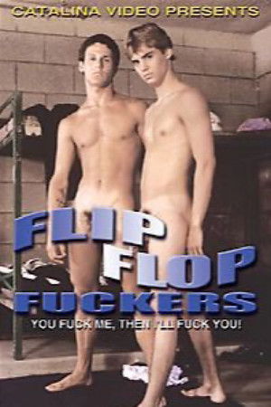 Flip Flop Fuckers (1985)