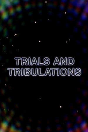 Trials and Tribulations (2008)
