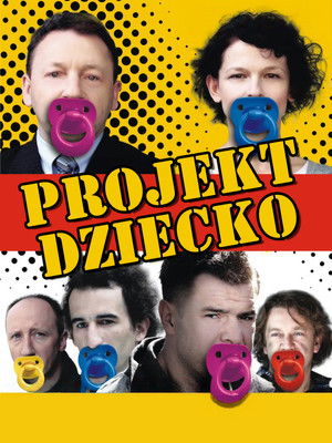 Projekt dziecko, czyli ojciec potrzebny od zaraz (2010)