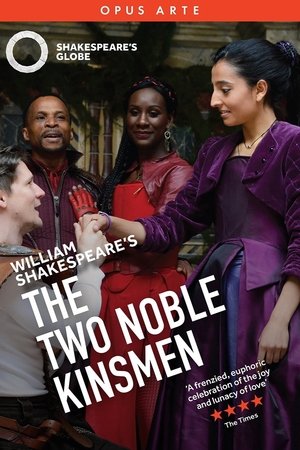 The Two Noble Kinsmen - Live at Shakespeare's Globe (2018)