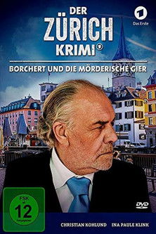 Der Zürich-Krimi: Borchert und die mörderische Gier (2019)