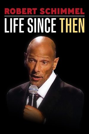 Robert Schimmel: Life Since Then (2009)