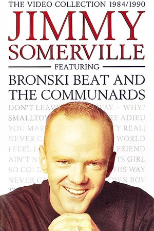 Jimmy Somerville: The Video Collection 1984/1990 (Featuring Bronski Beat and The Communards) (1990)