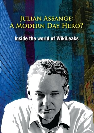 Julian Assange: A Modern Day Hero? (2011)