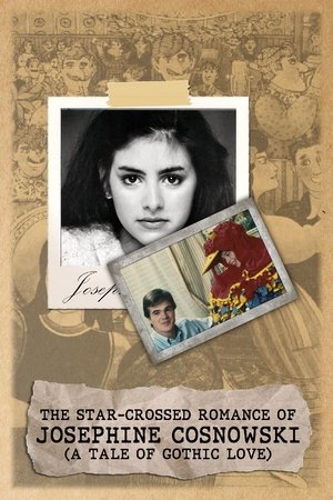 The Star-Crossed Romance of Josephine Cosnowski (a Tale of Gothic Love) (1985)