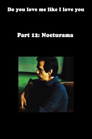 Do You Love Me Like I Love You (Part 12: Nocturama) (2012)