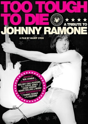 Too Tough to Die: A Tribute to Johnny Ramone (2006)
