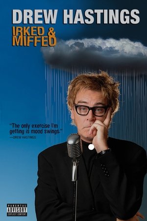 Drew Hastings: Irked and Miffed (2008)