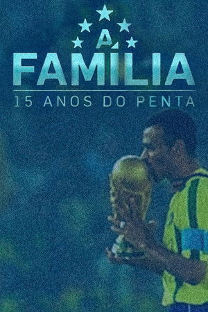 A Família – 15 Anos do Penta (2017)