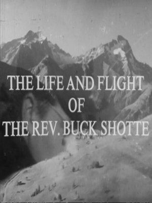 The Life and Flight of the Reverend Buck Shotte (1968)