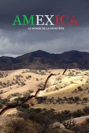 Amexica : le monde de la frontière (2021)
