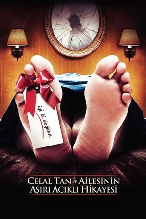 Celal Tan ve Ailesinin Aşırı Acıklı Hikayesi (2011)