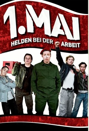 1. Mai – Helden bei der Arbeit (2008)