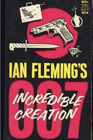 Ian Fleming's Incredible Creation (2008)