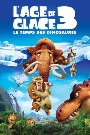 L'Âge de glace 3 : Le Temps des dinosaures (2009)