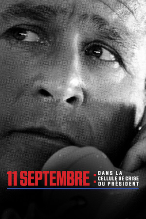 11 septembre : dans la cellule de crise du Président (2021)