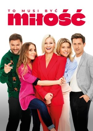 To musi być miłość (2021)