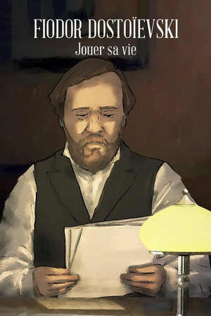 Fiodor Dostoïevski, jouer sa vie (2021)