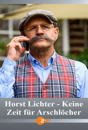 Horst Lichter - Keine Zeit für Arschlöcher (2022)