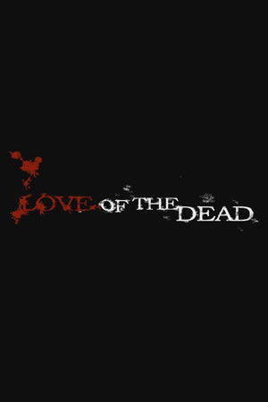 Love of the Dead (2011)