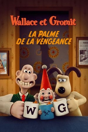 Wallace et Gromit : La palme de la vengeance (2024)