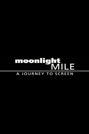 Moonlight Mile: A Journey to Screen (2003)