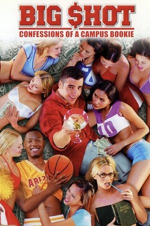 Big Shot: Confessions of a Campus Bookie (2002)
