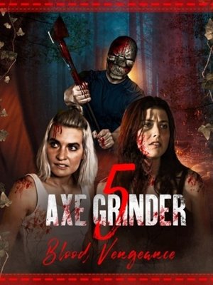 Axegrinder 5: Blood Vengeance (2022)