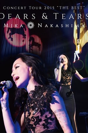 MIKA NAKASHIMA CONCERT TOUR 2015 「THE BEST」 DEARS & TEARS (2015)